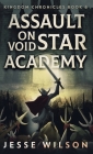 Assault On Void Star Academy (Kingdom Chronicles #6) Cover Image