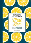 C'est Bon: Recipes Inspired by La Grand Epicerie de Paris By Trish Deseine, Deidre Rooney (Photographs by) Cover Image