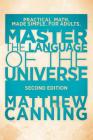 Master the Language of the Universe: Practical Math. Made Simple. For Adults. Cover Image