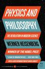 Physics and Philosophy: The Revolution in Modern Science (Harper Perennial Modern Thought) By Werner Heisenberg Cover Image