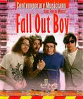 Fall Out Boy (Contemporary Musicians and Their Music) By Sarah Sawyer Cover Image