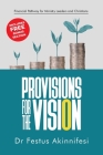 Provisions for the vision: Financial Pathway for Ministry Leaders and Christians By Festus Akinnifesi Cover Image