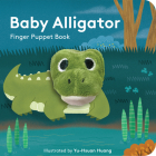 Baby Alligator: Finger Puppet Book By Yu-Hsuan Huang (Illustrator) Cover Image