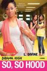 Drama High: So, So Hood By L. Divine Cover Image