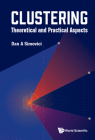Clustering: Theoretical and Practical Aspects By Dan A. Simovici Cover Image