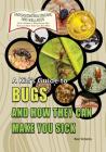 A Kid's Guide to Bugs and How They Can Make You Sick By Rae Simons Cover Image