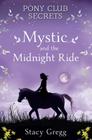 Mystic and the Midnight Ride (Pony Club Secrets #1) By Stacy Gregg Cover Image