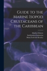 Guide to the Marine Isopod Crustaceans of the Caribbean By Smithsonian Institution, Marilyn Schotte, Brian Frederick Kensley Cover Image