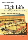 High Life: Condo Living in the Suburban Century By Matthew Lasner Cover Image