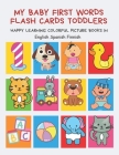 My Baby First Words Flash Cards Toddlers Happy Learning Colorful Picture Books in English Spanish Finnish: Reading sight words flashcards animals, col By Auntie Pearhead Club Cover Image