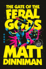 The Gate of the Feral Gods (Dungeon Crawler Carl #4) By Matt Dinniman Cover Image