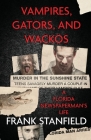 Vampires, Gators, And Wackos: A Florida Newspaperman's Life By Frank Stanfield Cover Image