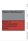 Essays on Thermodynamics: Architecture and Beauty By Inaki Abalos, Renata Snetkiewicz, Lluis Ortega (Editor) Cover Image