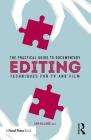 The Practical Guide to Documentary Editing: Techniques for TV and Film By Sam Billinge Cover Image