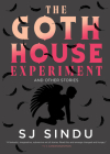 The Goth House Experiment By SJ Sindu Cover Image