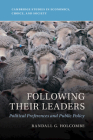 Following Their Leaders: Political Preferences and Public Policy (Cambridge Studies in Economics) By Randall G. Holcombe Cover Image