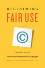 Reclaiming Fair Use: How to Put Balance Back in Copyright, Second Edition By Patricia Aufderheide, Peter Jaszi Cover Image