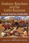 Cowboys, Ranchers and the Cattle Business: Cross-Border Perspectives on Ranching History By Simon M. Evans (Contribution by), Terry G. Jordan-Bychkov (Contribution by), Brain W. Dippie (Contribution by) Cover Image