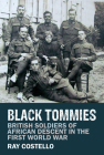 Black Tommies: British Soldiers of African Descent in the First World War By Ray Costello Cover Image
