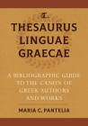 Thesaurus Linguae Graecae: A Bibliographic Guide to the Canon of Greek Authors and Works Cover Image