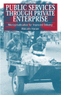 Public Services Through Private Enterprise: Micro-Privatization for Improved Delivery By Malcolm Harper Cover Image