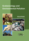Ecotoxicology and Environmental Pollution By Bruce Horak (Editor) Cover Image