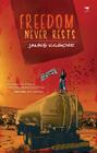 Freedom Never Rests By James Kilgore Cover Image