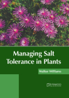 Managing Salt Tolerance in Plants By Walker Williams (Editor) Cover Image
