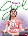 Smart Girl: Yoga for Brain Power (Yoga for You) Cover Image