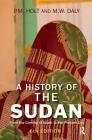 A History of the Sudan: From the Coming of Islam to the Present Day By P. M. Holt Cover Image