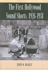The First Hollywood Sound Shorts, 1926-1931 Cover Image