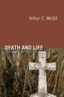 Death and Life: An American Theology By Arthur C. McGill, Charles A. Wilson (Editor), Per M. Anderson (Editor) Cover Image
