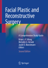 Facial Plastic and Reconstructive Surgery: A Comprehensive Study Guide By Brian J. -F Wong (Editor), Michelle G. Arnold (Editor), Jacob O. Boeckmann (Editor) Cover Image