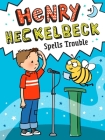 Henry Heckelbeck Spells Trouble By Wanda Coven, Priscilla Burris (Illustrator) Cover Image