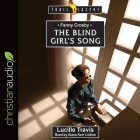 Fanny Crosby: The Blind Girl's Song (Trail Blazers) By Lucille Travis, Alana Kerr Collins (Read by) Cover Image