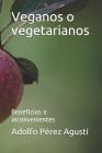 Veganos o vegetarianos: Beneficios e inconvenientes Cover Image