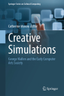 Creative Simulations: George Mallen and the Early Computer Arts Society Cover Image