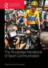 Routledge Handbook of Sport Communication (Routledge International Handbooks) By Paul M. Pedersen (Editor) Cover Image