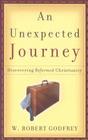 An Unexpected Journey: Discovering Reformed Christianity Cover Image