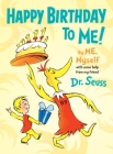 Happy Birthday to Me! By ME, Myself By Dr. Seuss Cover Image