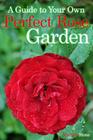 A Guide to Your Own Perfect Rose Garden Cover Image