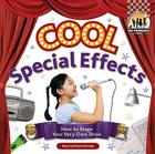 Cool Special Effects: How to Stage Your Very Own Show (Cool Performances) By Karen Kenney Cover Image