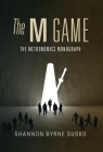 The M Game: The Metronomics Monograph By Shannon Byrne Susko Cover Image