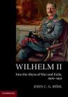 Wilhelm II: Into the Abyss of War and Exile, 1900-1941 By John C. G. Röhl, Sheila de Bellaigue (Translator), Roy Bridge (Translator) Cover Image