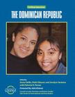 The Dominican Republic: Caribbean Connections (Caribbean Connections: Classroom Resources for Secondary Sch) By Anne Gallin (Editor), Ruth Glasser (Editor), Jocelyn Santana (Editor) Cover Image