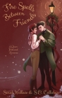 Fire Spells Between Friends: A Queer Historical Romance By Sarah Wallace, S. O. Callahan Cover Image