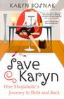 Save Karyn: One Shopaholic's Journey to Debt and Back By Karyn Bosnak Cover Image