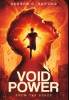Void of Power: From the Ashes By Andrew C. Raiford Cover Image