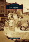 Lockhart (Images of America) By Ronda Anton Reagan Cover Image