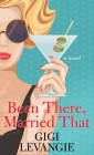 Been There, Married That By Gigi Levangie Grazer Cover Image